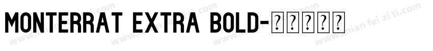 Monterrat extra bold字体转换